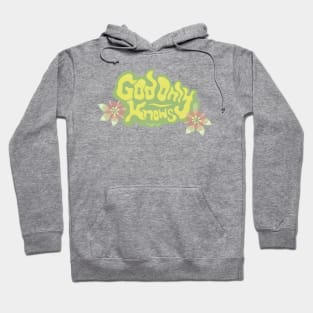 God Only Knows Hoodie